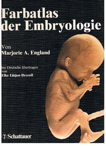 Farbatlas der Embryologie - England, Marjorie A.