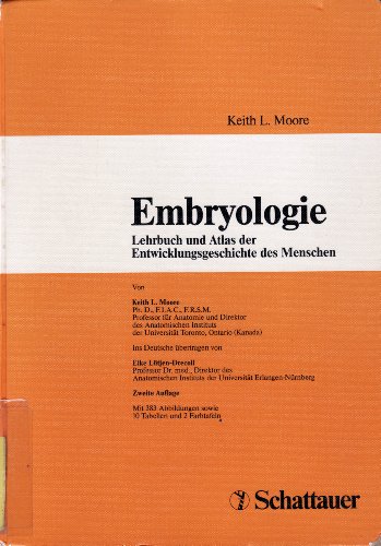 Embryologie. Lehrbuch und Atlas der Entwicklungsgeschichte des Menschen - Moore, Keith L.