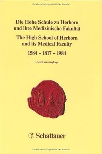 Beispielbild fr Die Hohe Schule zu Herborn und ihre Medizinische Fakultt - 1584 - 1817 - 1984 /The High School of Herborn and its Medical Faculty - 1584 - 1817 - 1984 zum Verkauf von medimops