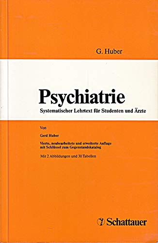 Psychiatrie: Systematischer Lehrtext für Studenten und Ärzte - Huber, Gerd