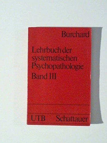9783794511792: Lehrbuch der systematischen Psychopathologie III - M. Burchard, Johann