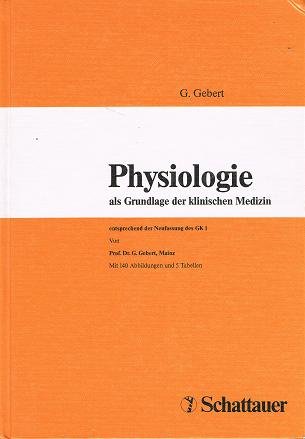 9783794511907: Physiologie. Als Grundlage der klinischen Medizin entsprechend der Neufassung des GK1