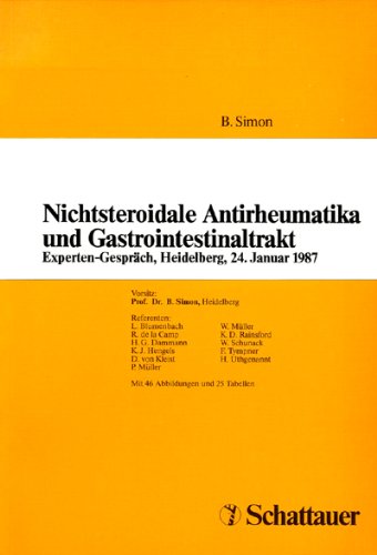 Nichtsteroidale Antirheumatika und Gastrointestinaltrakt. Experten-GesprÃ¤ch, Heidelberg, 24. Januar 1987 (9783794512331) by Bernd Simon
