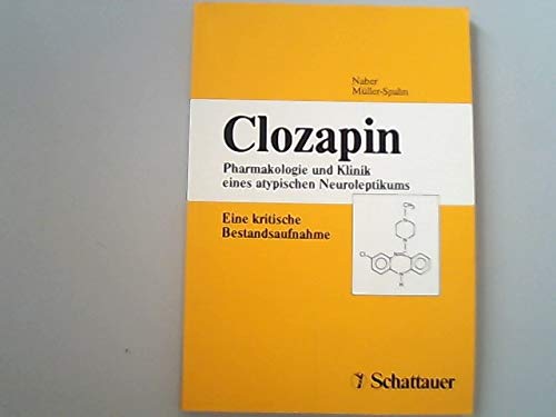 Clozapin . Pharmakologie und Klinik eines atypischen Neuroleptikums . Eine kritische Bestandsaufn...