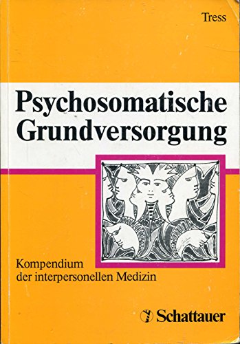 Stock image for Psychosomatische Grundversorgung. Kompendium der interpersonellen Medizin for sale by medimops