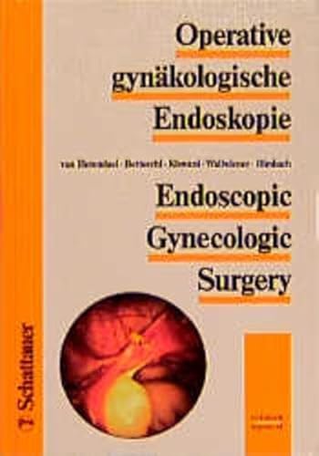 Stock image for Operative gynkologische Endoskopie; Endoscopic Gynecologic Surgery. Mit 67 mehrfarbig Abb. und 42 einfarbigen Schemazeichnungen. With 67 color pictures and 42 black-and-white schematic drawings. Autoren: van Herendael, Bettocchi Kiswani, Wallwiener. Rimbach. for sale by Antiquariat im Lenninger Tal