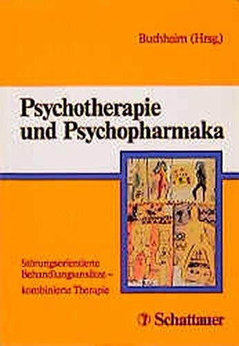 Psychotherapie und Psychopharmaka. StÃ¶rungsorientierte BehandlungsansÃ¤tze - kombinierte Therapie. (9783794517664) by Buchheim, Peter