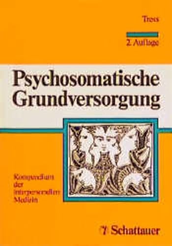 9783794517671: Psychosomatische Grundversorgung. Kompendium der interpersonellen Medizin.