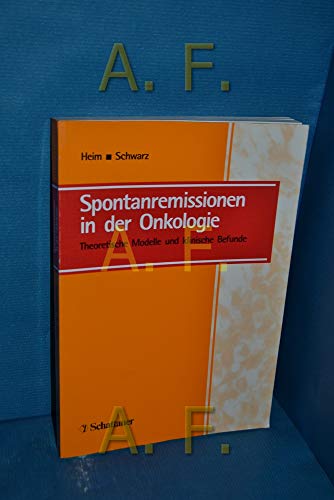 Imagen de archivo de Spontanremissionen in der Onkologie: Theoretisches Modell und klinische Befunde Heim, Manfred E; Schwarz, Reinhold; Gallmeier, Walter M; Kappauf, Herbert; Kbele, Corinna and Zrner, Peter a la venta por BUCHSERVICE / ANTIQUARIAT Lars Lutzer