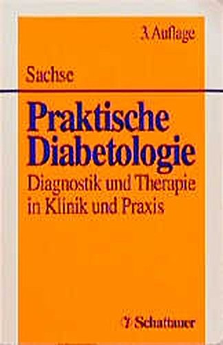 Praktische Diabetologie: Diagnostik und Therapie in Klinik und Praxis - Sachse, Günther