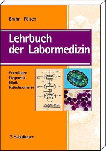 Stock image for Lehrbuch der Labormedizin. Grundlagen, Diagnostik, Klinik, Pathobiochemie. for sale by SecondSale