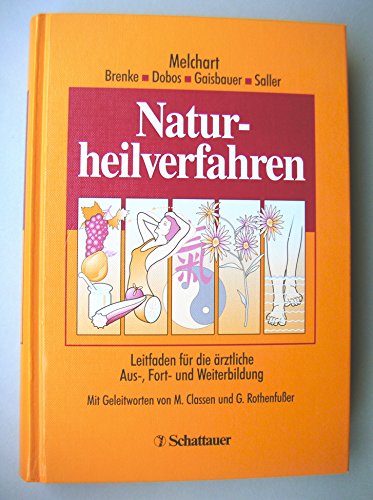 Stock image for Naturheilverfahren: Leitfaden fr die rztliche Aus-, Fort- und Weiterbildung Melchart, Dieter; Brenke, Rainer; Dobos, Gustav; Gaisbauer, Markus; Saller, Reinhard; Classen, Meinhard and Rothenfusser, Gisela for sale by BUCHSERVICE / ANTIQUARIAT Lars Lutzer