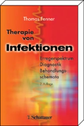 Stock image for Therapie von Infektionen: Erregerspektrum - Diagnostik - Behandlungsschemata. for sale by CSG Onlinebuch GMBH