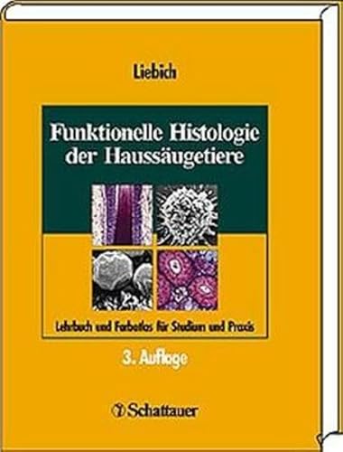 Stock image for Funktionelle Histologie der Haussugetiere. Lehrbuch und Farbatlas fr Studium und Praxis for sale by medimops