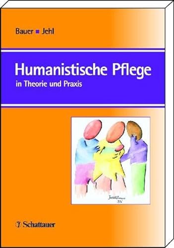 9783794520329: Humanistische Pflege in Theorie und Praxis.