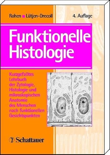 Beispielbild fr Funktionelle Histologie: Kurzgefates Lehrbuch der Zytologie, Histologie und mikroskopischen Anatomie des Menschen nach funktionellen Gesichtspunkten zum Verkauf von medimops