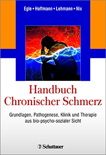 Stock image for Handbuch Chronischer Schmerz: Grundlagen, Pathogenese, Klinik und Therapie aus bio-psycho-sozialer Sicht for sale by medimops