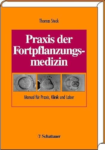 Stock image for Praxis der Fortpflanzungsmedizin. Manual fr Praxis, Klinik und Labor for sale by medimops
