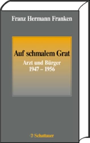 Beispielbild fr Auf schmalem Grat. Arzt und Brger 1947 - 1956 zum Verkauf von medimops