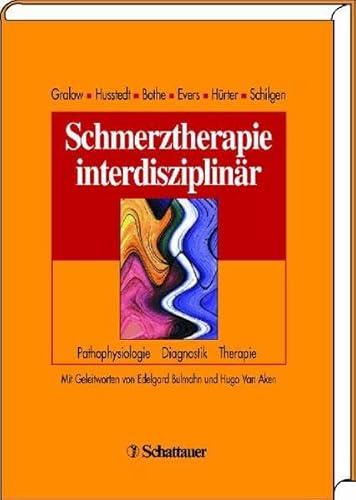 Schmerztherapie interdisziplinÃ¤r. Pathophysiologie, Diagnostik, Therapie. (9783794521180) by Gralow, Ingrid; Husstedt, Ingo Wilhelm; Bothe, Hans-Werner; Evers, Stefan; HÃ¼rter, Albert; Schilgen, Markus