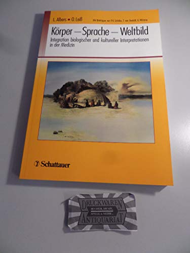 Beispielbild fr Krper - Sprache - Weltbild: Integration biologischer und kultureller Interpretationen in der Medizin. zum Verkauf von CSG Onlinebuch GMBH