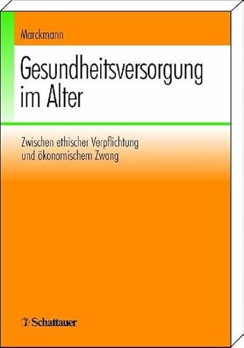 Beispielbild fr Gesundheitsversorgung im Alter : zwischen ethischer Verpflichtung und konomischem Zwang. hrsg. von Georg Marckmann. Mit Beitr. von Dan W. Brock . zum Verkauf von Buchhandlung Neues Leben