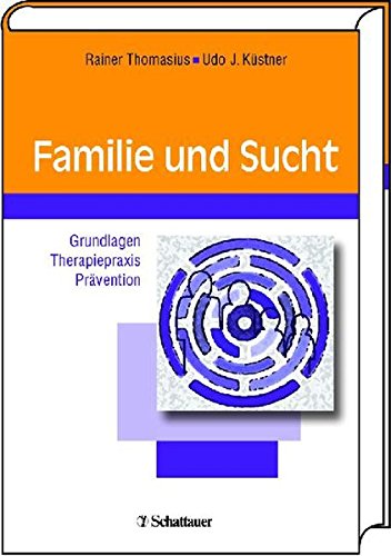 Beispielbild fr Familie und Sucht: Grundlagen - Therapiepraxis - Prvention Thomasius, Rainer and Kstner, Udo zum Verkauf von online-buch-de