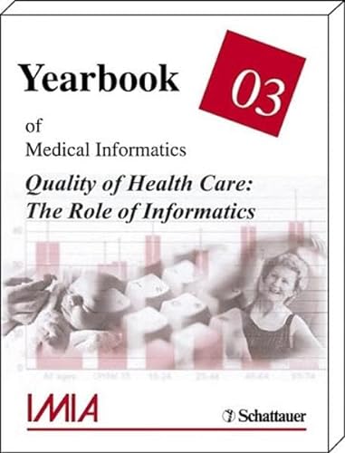 Imagen de archivo de Yearbook of Medical Informatics: Quality of Healthcare - The Role of Informatics a la venta por medimops