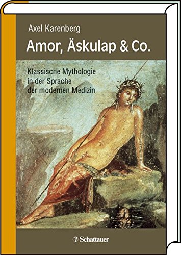 Beispielbild fr Amor, skulap und Co: Klassische Mythologie in der Sprache der modernen Medizin zum Verkauf von medimops
