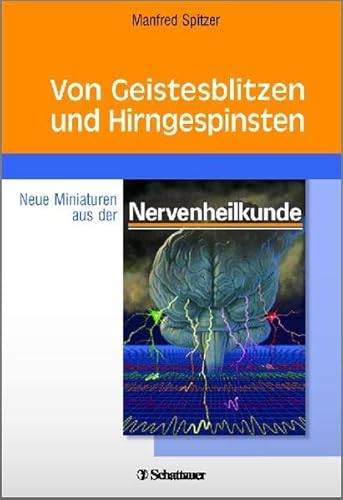 Imagen de archivo de Von Geistesblitzen und Hirngespinsten. Neue Miniaturen aus der Nervenheilkunde a la venta por medimops