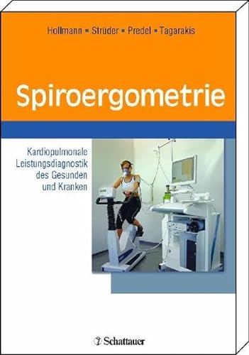 Stock image for Spiroergometrie: Kardiopulmonale Leistungsdiagnostik des Gesunden und Kranken for sale by medimops