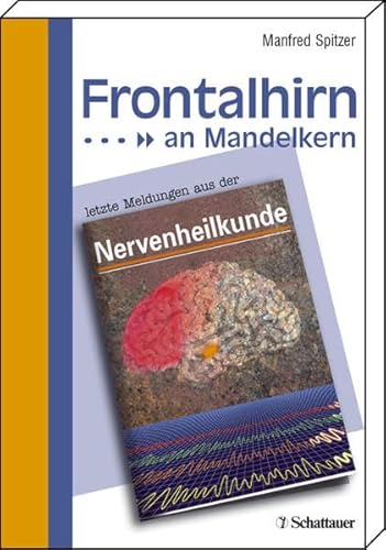 Stock image for Frontalhirn an Mandelkern. Letzte Meldungen aus der Nervenheilkunde for sale by medimops