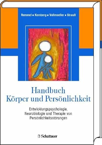 Beispielbild fr Handbuch Krper und Persnlichkeit: Entwicklungspsychologische und neurobiologische Grundlagen der Borderline-Strung Westflisches Zentrum fr Psychiatrie und Psychotherapie Borderline-Syndrom Persnlichkeitsstrungen Psychiatrie Psychosomatik Psychotherapeutische Medizin Medizin Klinische Fcher Humanmedizin Andreas Remmel (Herausgeber), Otto F Kernberg (Herausgeber), Wolfgang Vollmoeller (Herausgeber), Bernhard Strauss (Herausgeber) zum Verkauf von BUCHSERVICE / ANTIQUARIAT Lars Lutzer