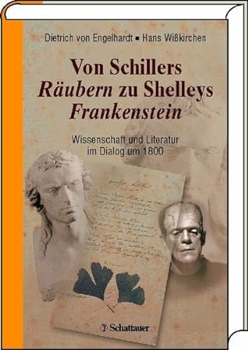 Beispielbild fr Von Schillers Rubern zu Shelleys Frankenstein: Wissenschaft und Literatur im Dialog um 1800 zum Verkauf von medimops