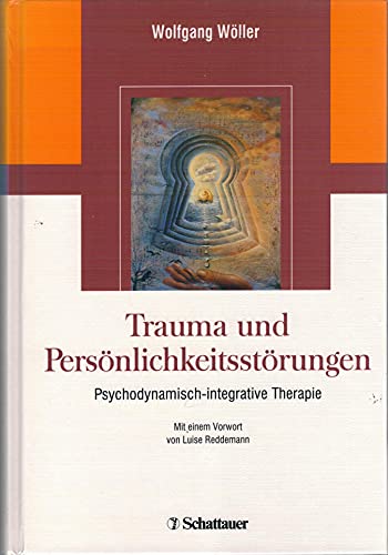 Beispielbild fr Trauma und Persnlichkeitsstrungen - Psychodynamisch-integrative Therapie. zum Verkauf von Worpsweder Antiquariat