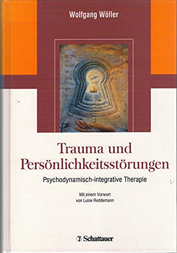 9783794524464: Trauma und Persnlichkeitsstrungen: Psychodynamisch-integrative Therapie