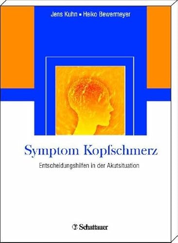 Beispielbild fr Symptom Kopfschmerz : Entscheidungshilfen in der Akutsituation ; mit 140 Tabellen. Jens Kuhn ; Heiko Bewermeyer. Mit einem Geleitw. von Joachim Klosterktter und Gereon Fink zum Verkauf von Fundus-Online GbR Borkert Schwarz Zerfa