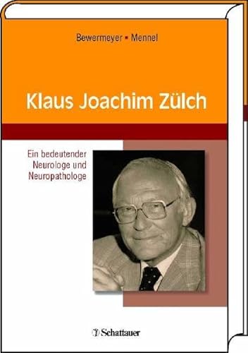 Beispielbild fr Klaus Joachim Zlch: Ein bedeutender Neurologe und Neuropathologe zum Verkauf von medimops