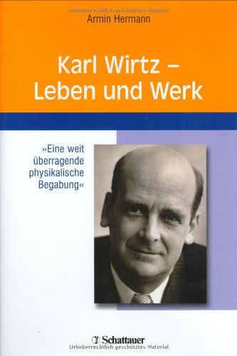 Karl Wirtz - Leben und Werk Eine weit überragende physikalische Begabung [Gebundene Ausgabe] von Armin Hermann (Autor) Karl Wirtz - Leben und Werk Eine weit ueberragende physikalische Begabung Das Buch ist sehr gelungen und lässt sich angenehm lesen - an manchen stellen ist es sogar fesselnd. Ich habe es innerhalb von wenigen Tagen durchgelesen. Das Buch ist uneigeschränkt zu empfehlen, für alle die sich für das Leben von Karl Wirtz, der Geschichte der Kaiser-Wilhelm/Max-Planck-Gesellschaft oder die Rolle der Kernphysiker im 3. Reich interessieren.Armin Hermann, geb. 1933 in Vernon/Kanada, promovierter Physiker und von 1968 bis 2001 Ordinarius für Geschichte der Naturwissenschaften an der Universität Stuttgart. Physiker Wirtz, Karl ISBN-10 3-7945-2518-3 / 3794525183 ISBN-13 978-3-7945-2518-8 / 9783794525188 Karl Wirtz - Leben und Werk Eine weit überragende physikalische Begabung [Gebundene Ausgabe] von Armin Hermann (Autor) Karl Wirtz - Leben und Werk Eine weit ueberragende physikalisc - Armin Hermann (Autor)