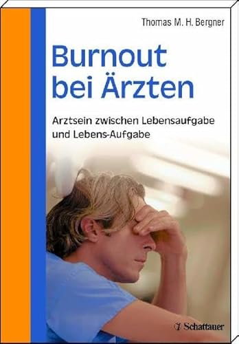 Burnout bei Ärzten: Arztsein zwischen Lebensaufgabe und Lebens-Aufgabe