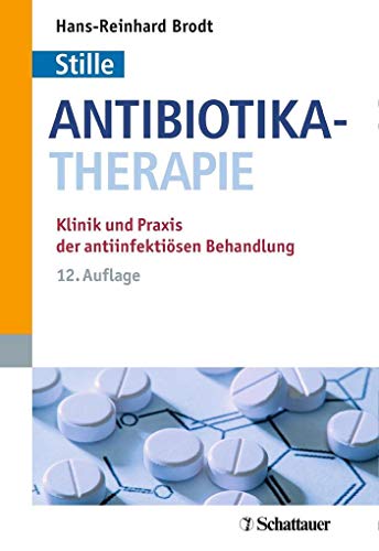 Antibiotika-Therapie: Klinik und Praxis der antiinfektiösen Behandlung - Brodt, Hans-Reinhardt