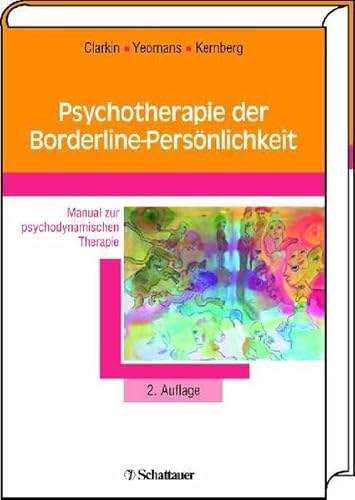 Beispielbild fr Psychotherapie der Borderline-Persnlichkeit: Manual zur psychodynamischen TherapieMit einem Anhang zur Praxis der TFP im deutschsprachigen Raum zum Verkauf von medimops