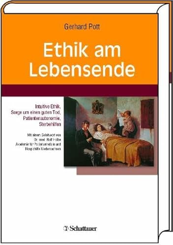 9783794525843: Ethik am Lebensende: Intuitive Ethik, Sorge um einen guten Tod, Patientenautonomie, Sterbehilfen