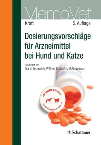 Dosierungsvorschläge für Arzneimittel bei Hund und Katze: MemoVet - Emmerich Ilka U., Kraft Wilfried, Ungemach Fritz R