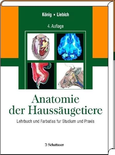 Imagen de archivo de Anatomie der Haussugetiere: Lehrbuch und Farbatlas fr Studium und Praxis [Gebundene Ausgabe] von Horst Erich Knig (Autor), Hans Georg Liebich a la venta por BUCHSERVICE / ANTIQUARIAT Lars Lutzer