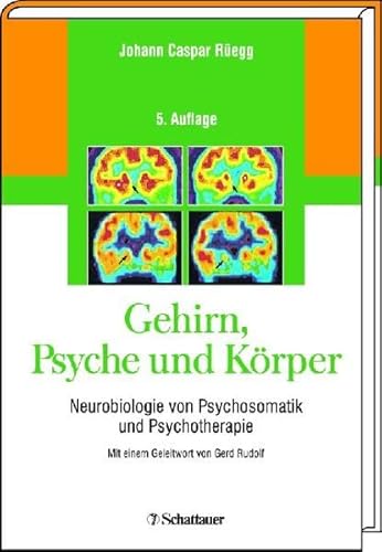 9783794526529: Gehirn, Psyche und Krper: Neurobiologie von Psychosomatik und Psychotherapie