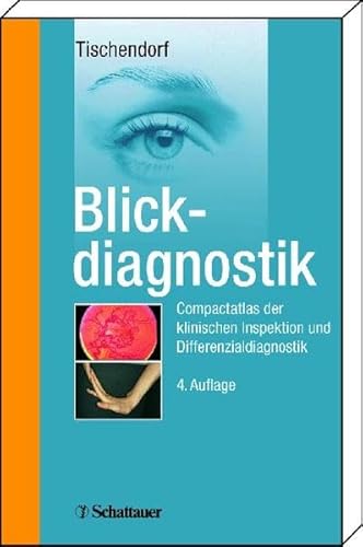 Beispielbild fr Blickdiagnostik: Compactatlas der klinischen Inspektion und Differenzialdiagnostik Unter Mitarbeit Anamnese Krperliche Untersuchung Blickdiagnose Blickdiagnostik Differenzialdiagnose Differenzialdiagnostik Fachbergreifendes Nachschlagewerk Humanmedizin Klinische Fcher visuelle Leitsymptome Pharmazie Medizinische Fachgebiete Allgemeinmedizin Innere Medizin Naturheilkunde Studium 2. Studienabschnitt Klinik Jens Papke Jens J. W. Tischendorf Frank W. Tischendorf zum Verkauf von BUCHSERVICE / ANTIQUARIAT Lars Lutzer