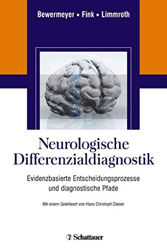 Neurologische Differenzialdiagnostik: Evidenzbasierte Entscheidungsprozesse und diagnostische Pfade - Heiko Bewermeyer