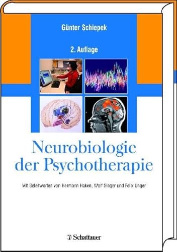 Neurobiologie der Psychotherapie : mit 32 Tabellen. hrsg. von Günter Schiepek. Unter Mitarb. von Wolfgang Aichhorn . Mit Geleitw. von Hermann Haken . - Schiepek, Günter (Herausgeber) und Wolfgang (Mitwirkender) Aichhorn