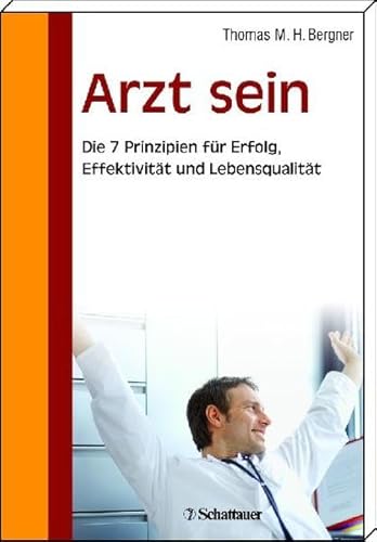 Beispielbild fr Arzt sein: die 7 Prinzipien fr Erfolg, Effektivitt und Lebensqualitt zum Verkauf von Kultgut